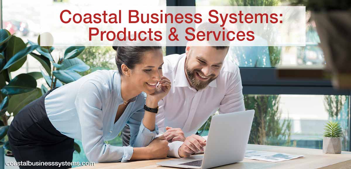 Coastal Business Systems: Products & Services