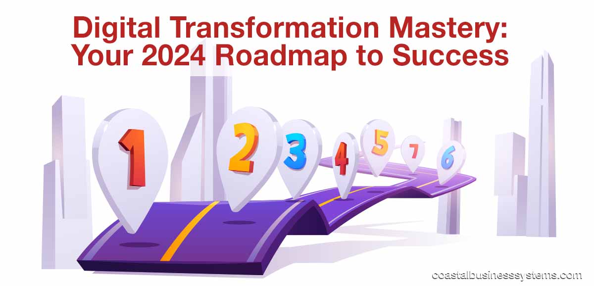 Digital Transformation Mastery: Your 2024 Roadmap to Success