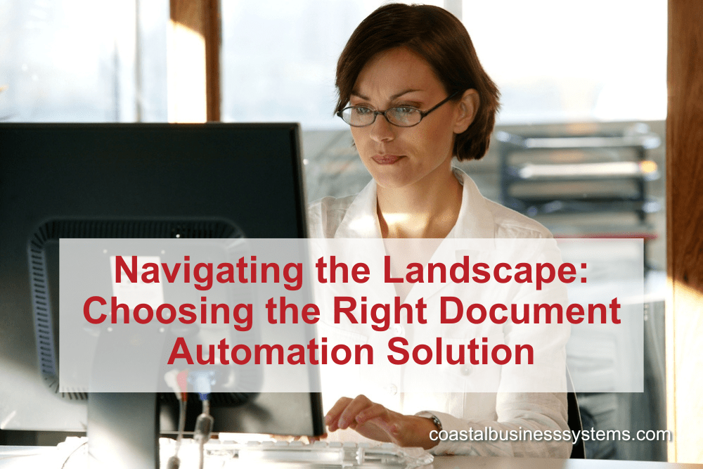 Navigating the Landscape: Choosing the Right Document Automation Solution